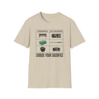 Choose Your Sacrafice T-Shirt