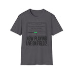 Now Playing Live on Field T-Shirt
