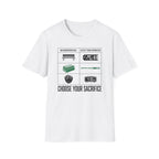 Choose Your Sacrafice T-Shirt