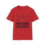 Now Playing Live on Field T-Shirt