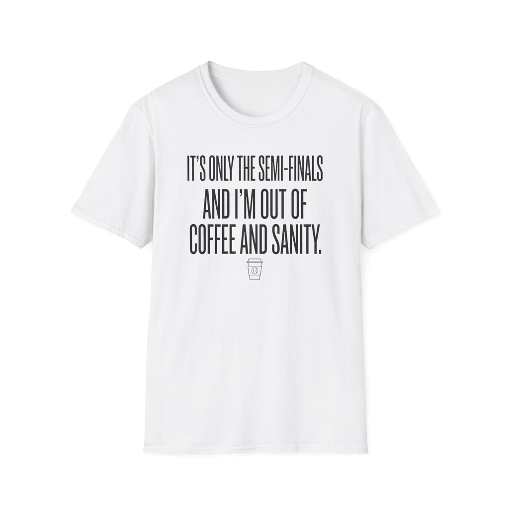 It's Only the Semis T-Shirt