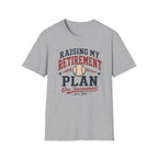Raising My Retirement Plan T-Shirt