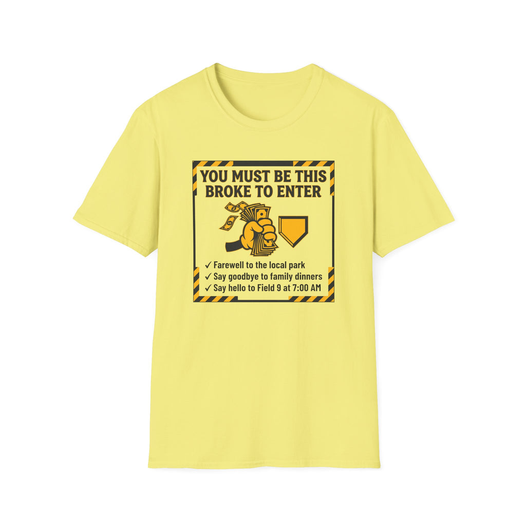 Must Be This Broke T-Shirt