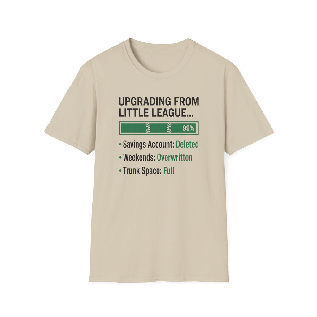 Upgrading From Little League T-Shirt