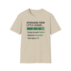 Upgrading From Little League T-Shirt