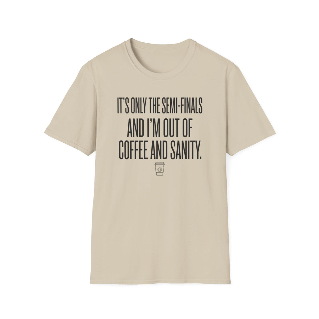 It's Only the Semis T-Shirt