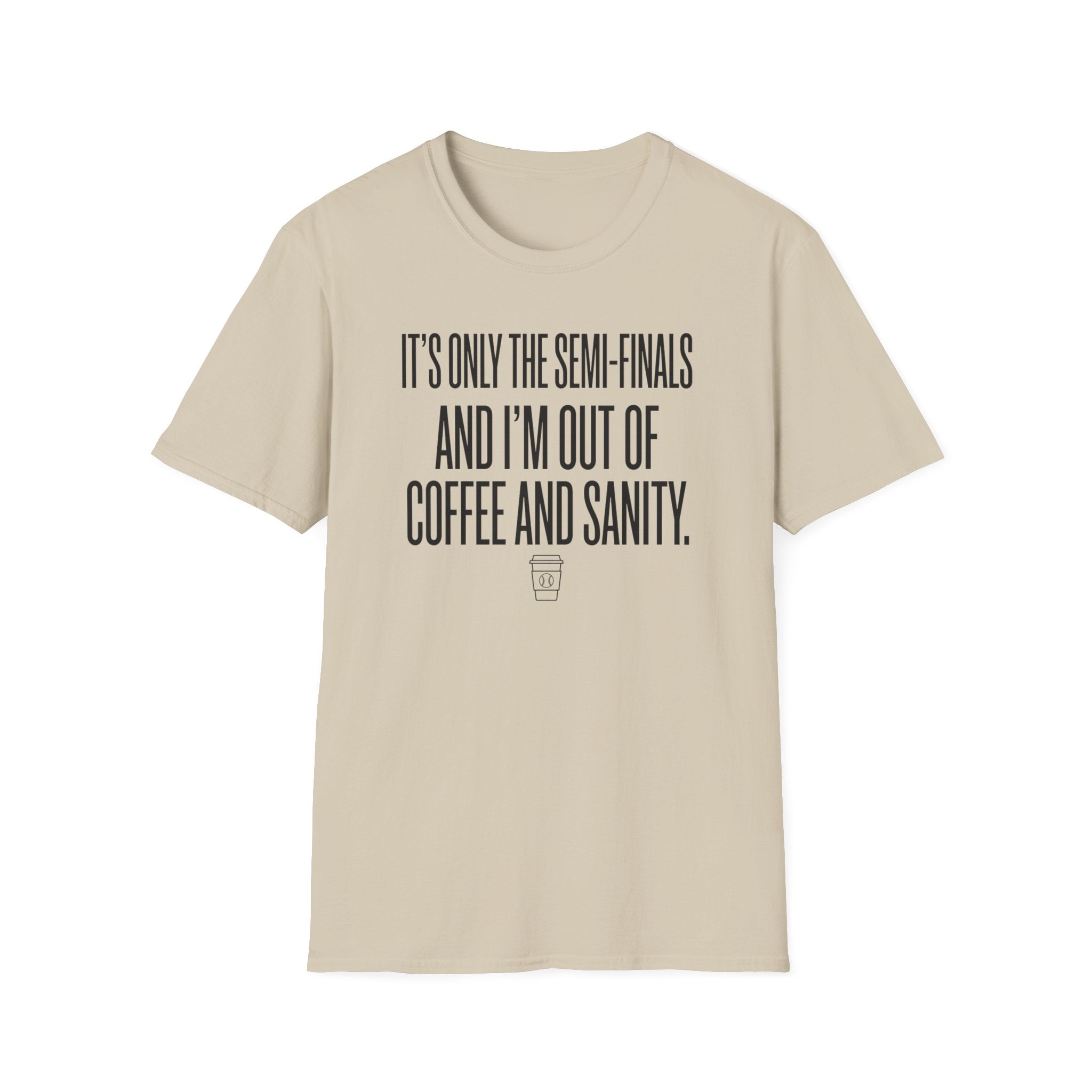 It's Only the Semis T-Shirt