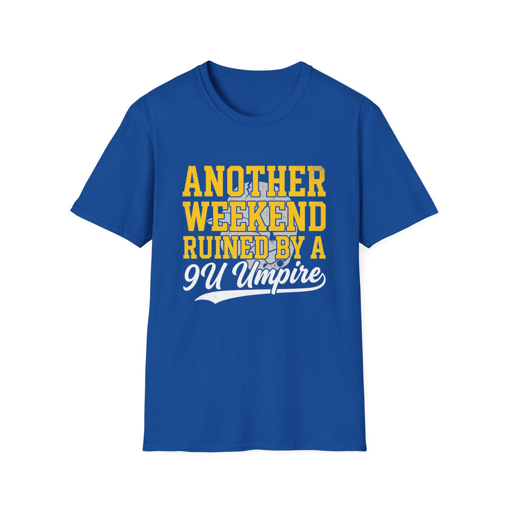 Another Weekend Ruined T-Shirt