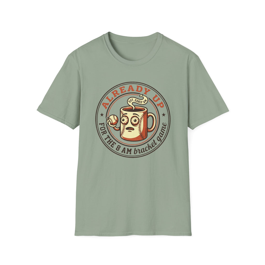 Already Up T-Shirt