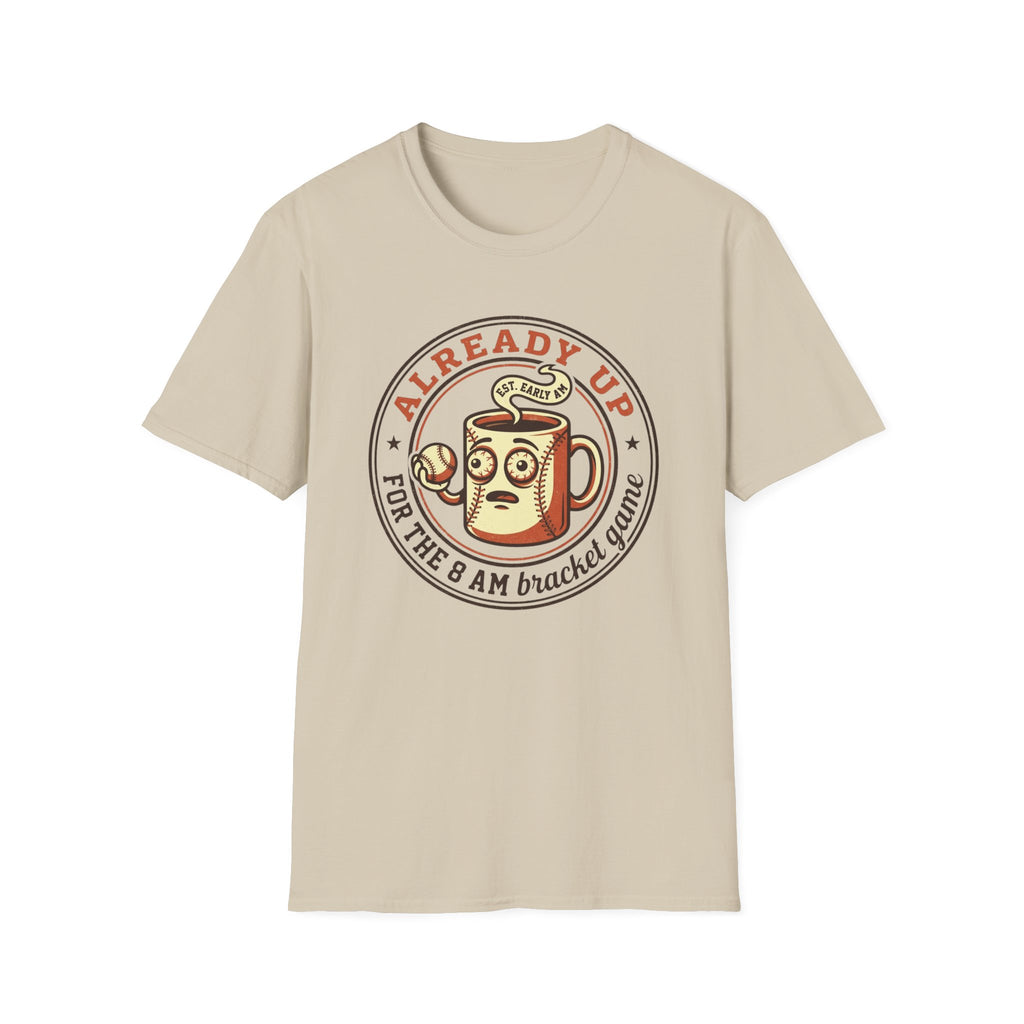 Already Up T-Shirt