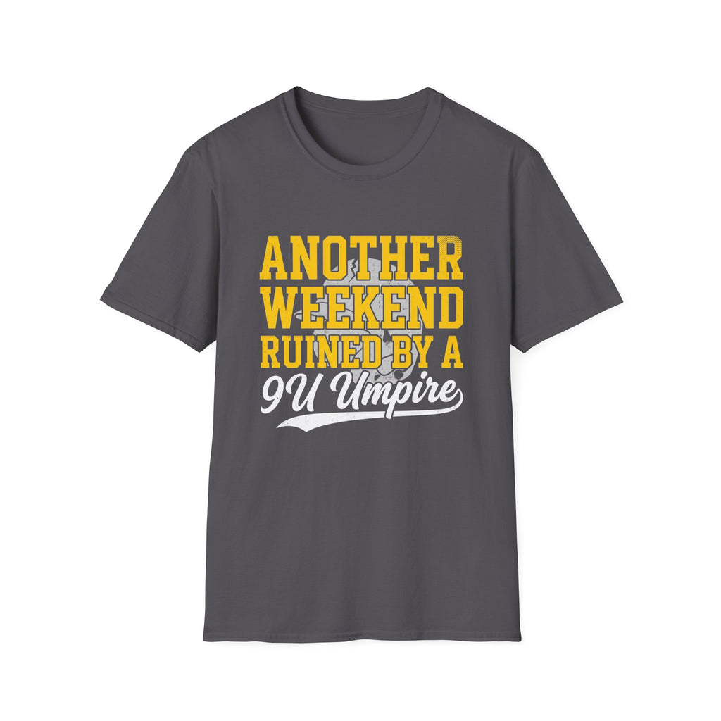 Another Weekend Ruined T-Shirt
