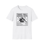 Travel Ball Survival Facts T-Shirt