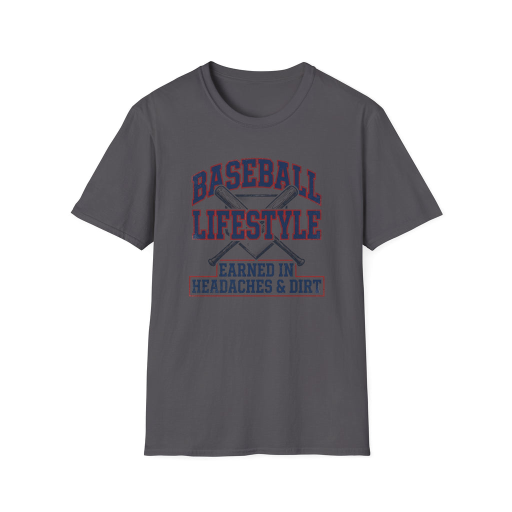 Earned in Headaches and Dirt T-Shirt