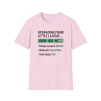 Upgrading From Little League T-Shirt
