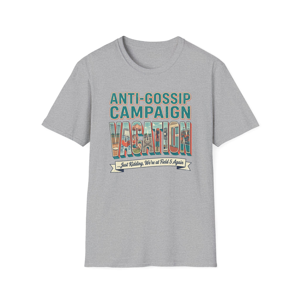 Anti Gossip Campaign Vacation T-Shirt