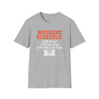 Weekend Schedule T-Shirt