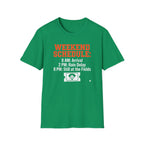 Weekend Schedule T-Shirt
