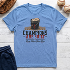 Champions Are Built T-Shirt