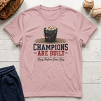 Champions Are Built T-Shirt