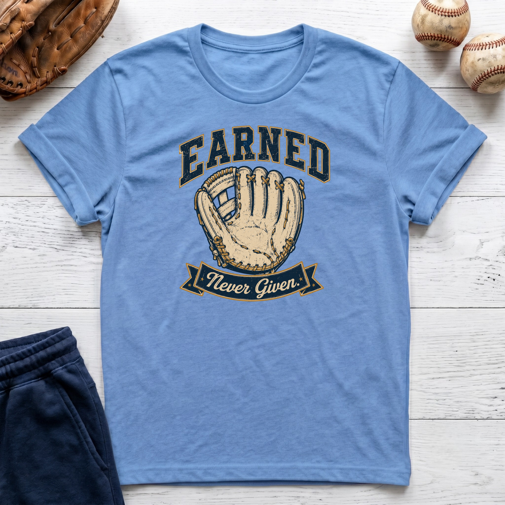 Earned Never Given T-Shirt