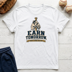 Earn Tomorrow T-Shirt