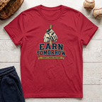 Earn Tomorrow T-Shirt