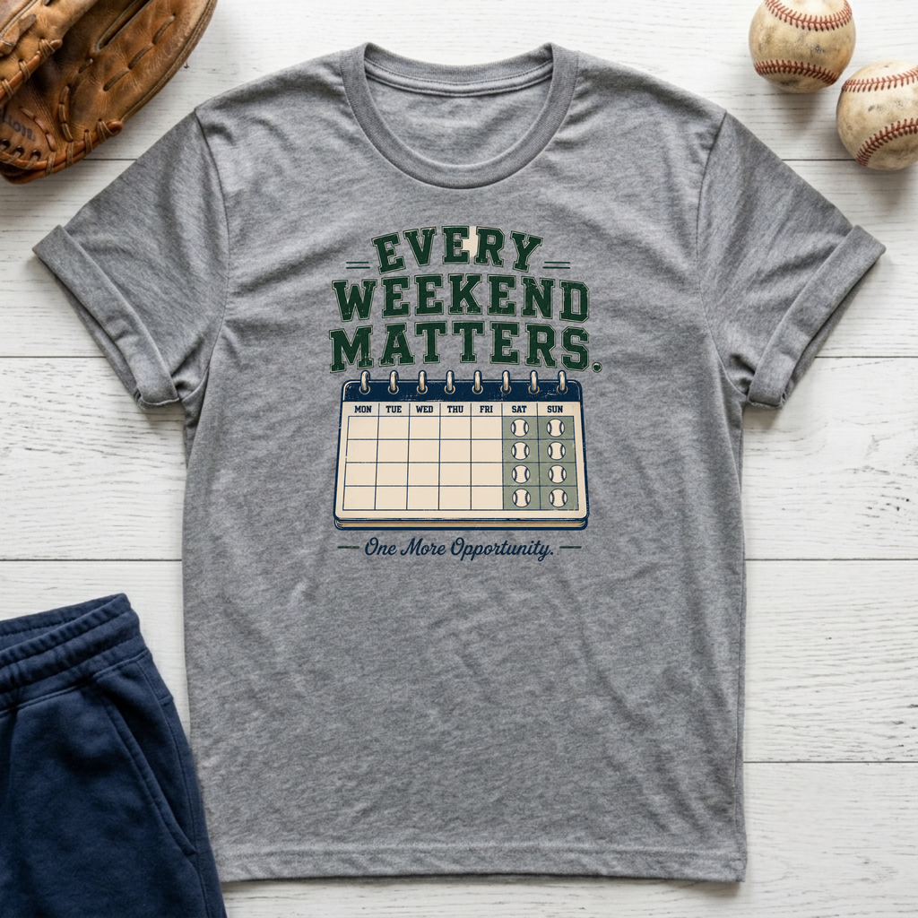Every Weekend Matters T-Shirt