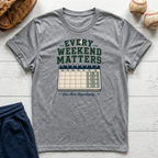 Every Weekend Matters T-Shirt