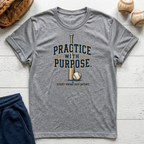 Practice With a Purpose T-Shirt
