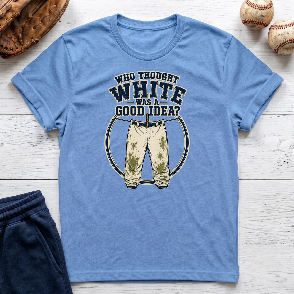 Who Thought White Was A Good Idea T-Shirt