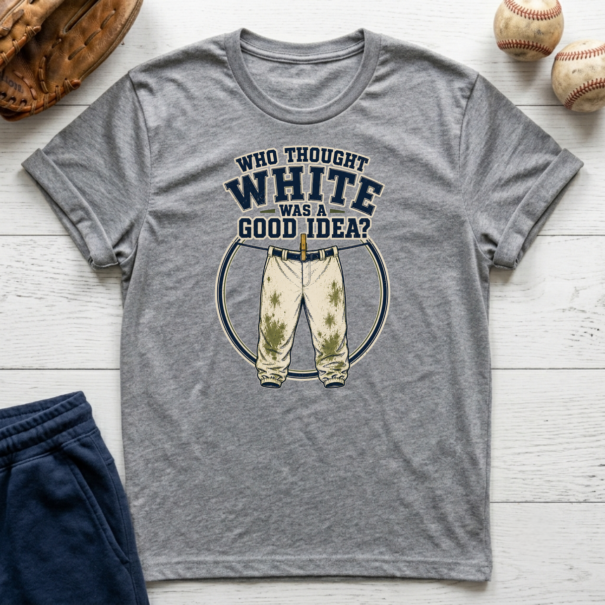 Who Thought White Was A Good Idea T-Shirt