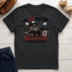 Do Not Disturb Game In Progress T-Shirt