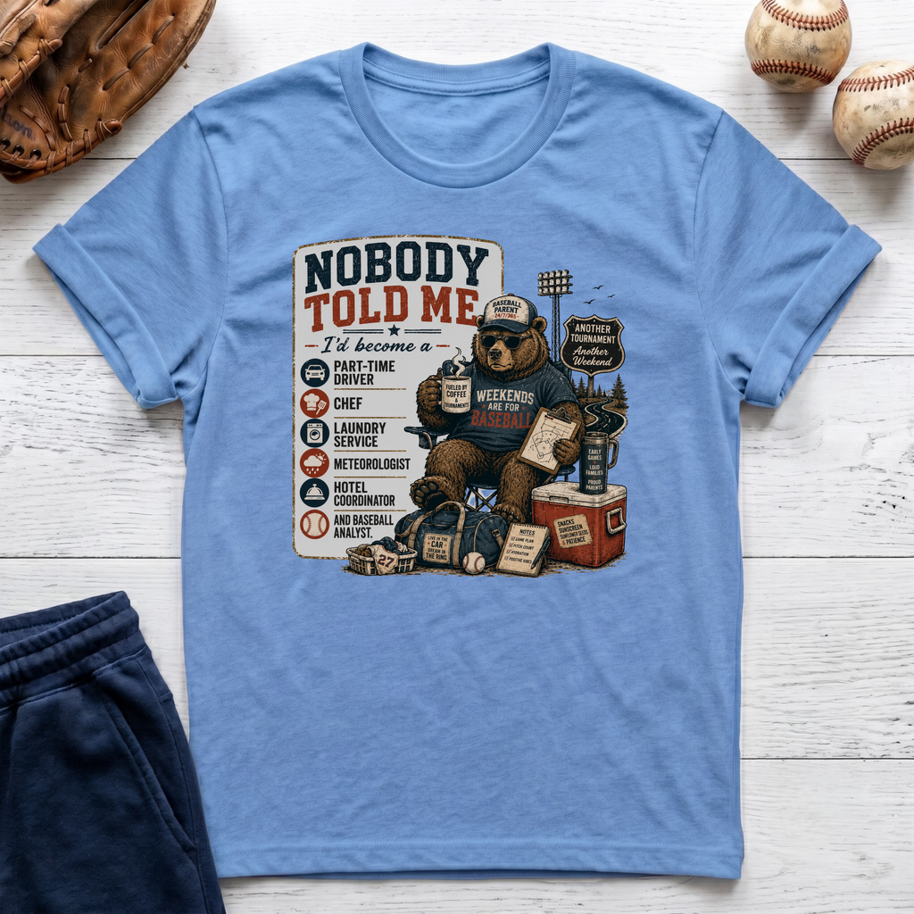 Nobody Told Me T-Shirt