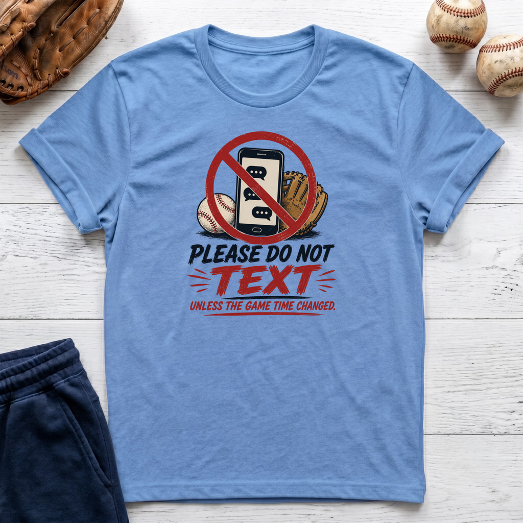 Please Do Not Text T-Shirt