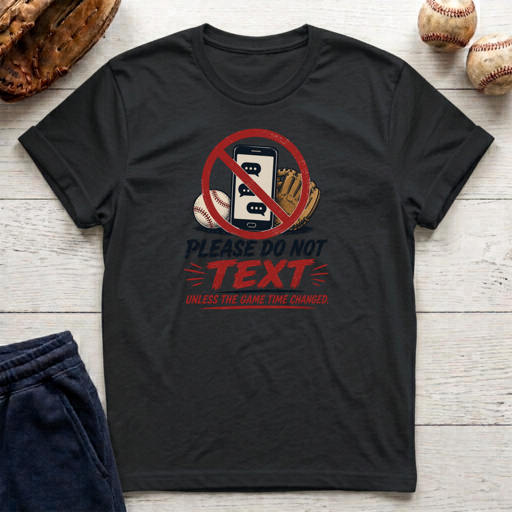 Please Do Not Text T-Shirt