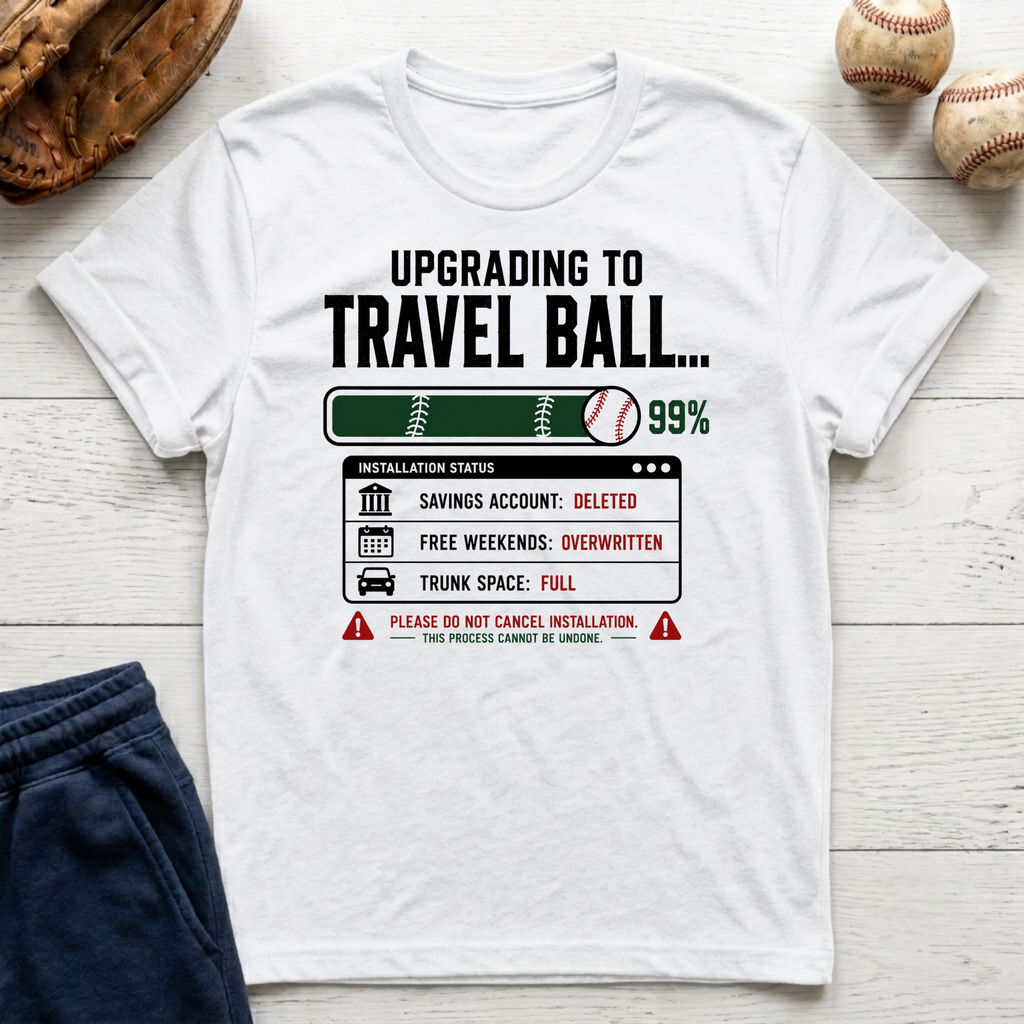 Upgrading to Travel Ball T-Shirt