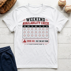 Weekend Availability T-Shirt