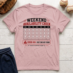 Weekend Availability T-Shirt