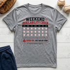 Weekend Availability T-Shirt