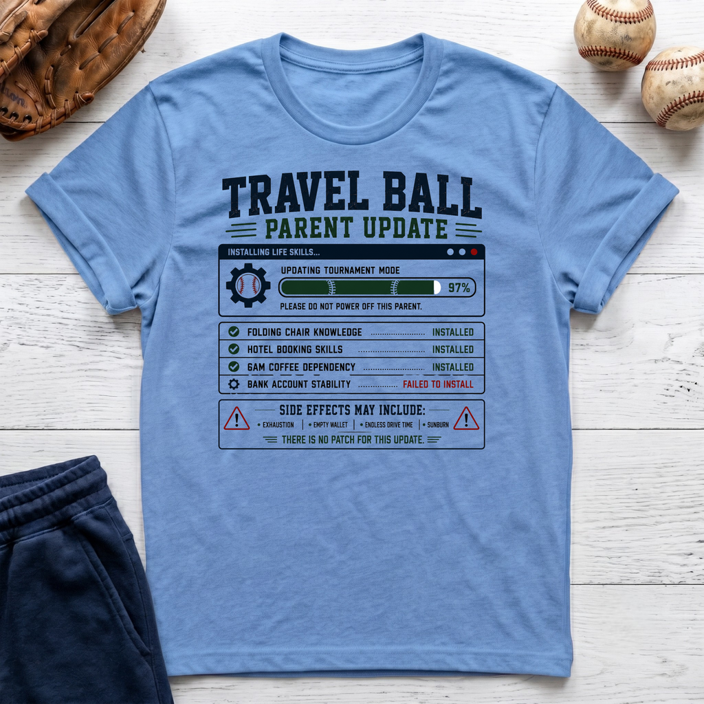 Travel Ball Parent Update T-Shirt