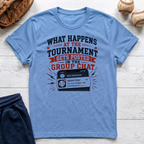 What Happens at the Tournament T-Shirt