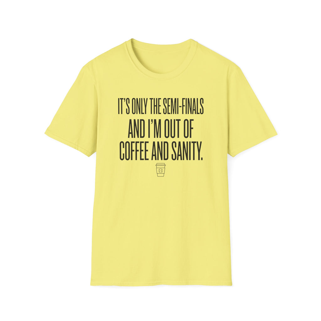 It's Only the Semis T-Shirt