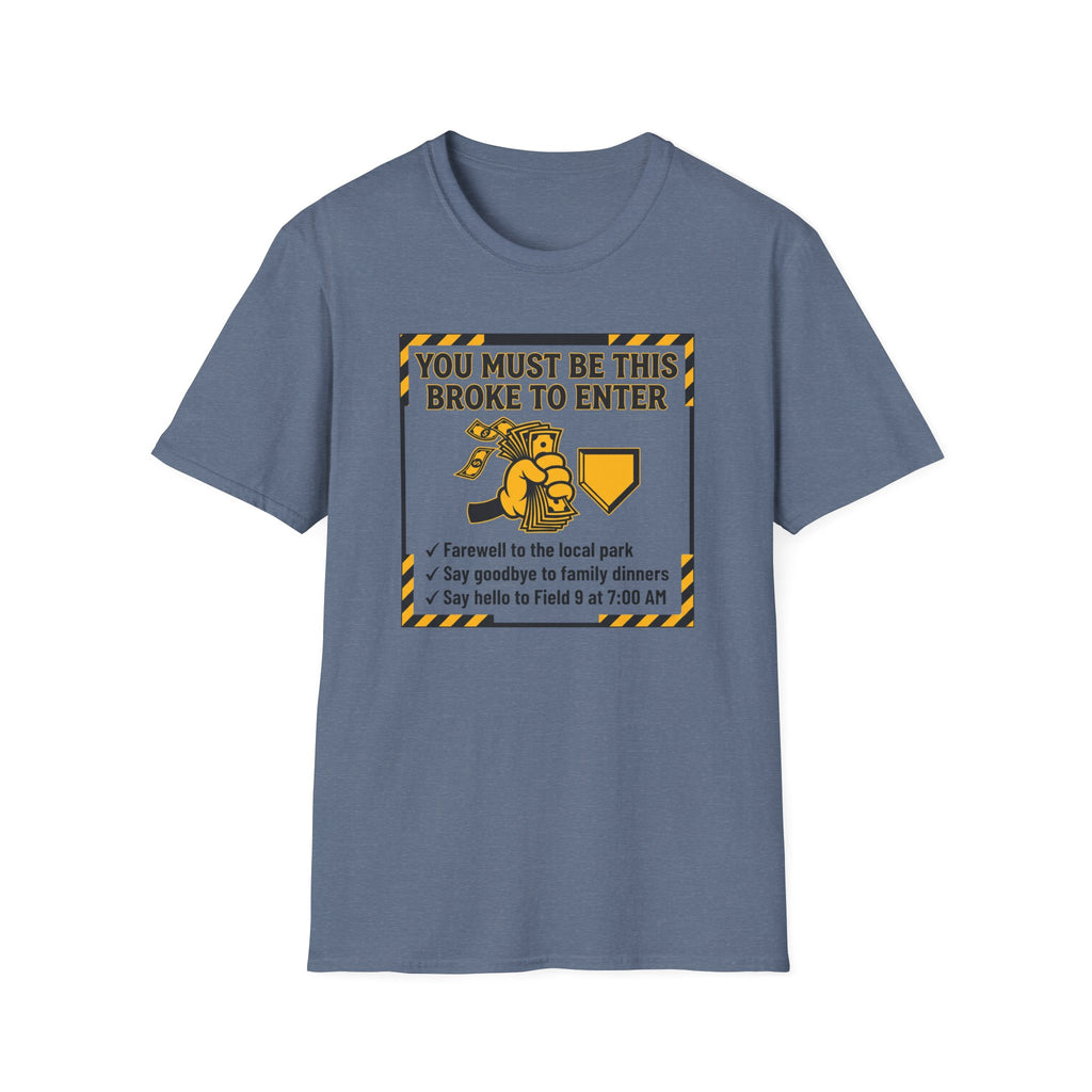 Must Be This Broke T-Shirt