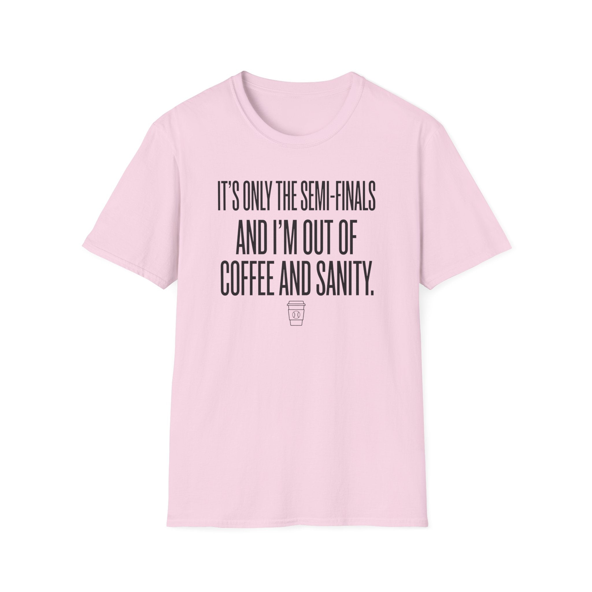 It's Only the Semis T-Shirt