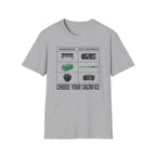 Choose Your Sacrafice T-Shirt