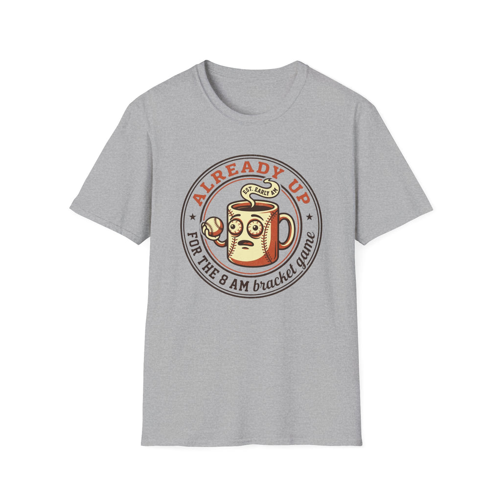 Already Up T-Shirt