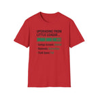 Upgrading From Little League T-Shirt