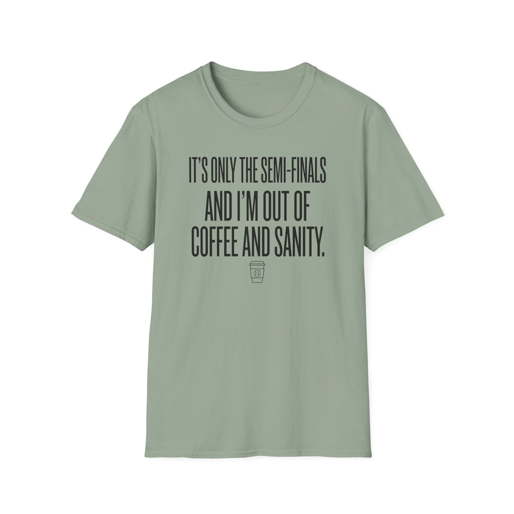 It's Only the Semis T-Shirt