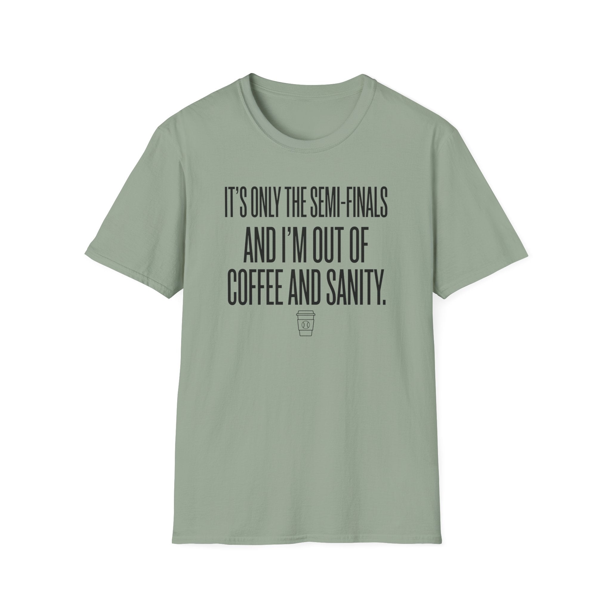 It's Only the Semis T-Shirt