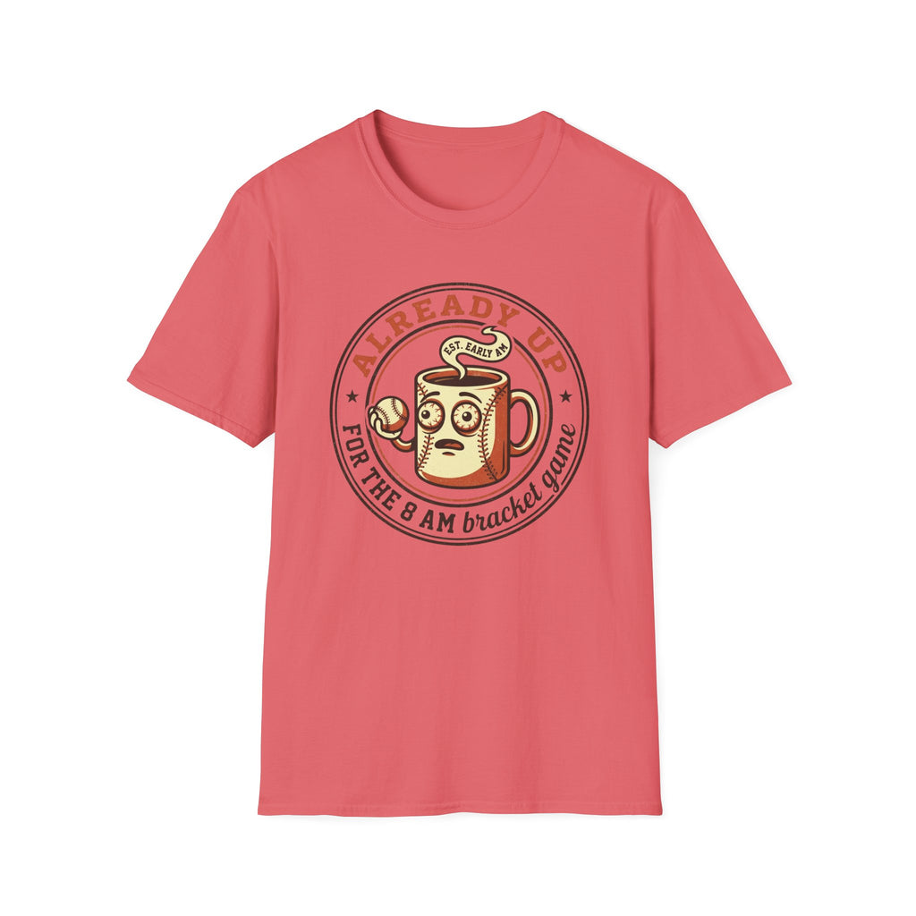 Already Up T-Shirt